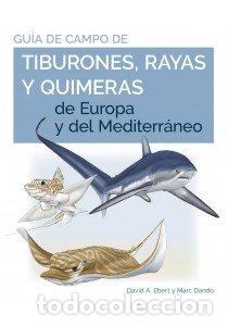 Libros: GUIA DE CAMPO DE LOS TIBURONES RAYAS Y QUIMERAS DE EUROPA - DANDO,MARC/EBERT,DAVID A - Foto 1