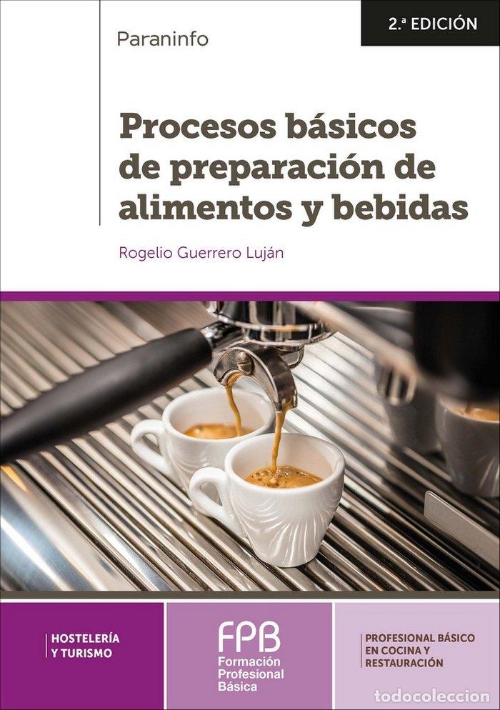 Libros: PROCESOS BASICOS DE PREPARACION DE ALIMENTOS Y BEBIDAS - GUERRERO LUJAN, ROGELIO - Foto 1