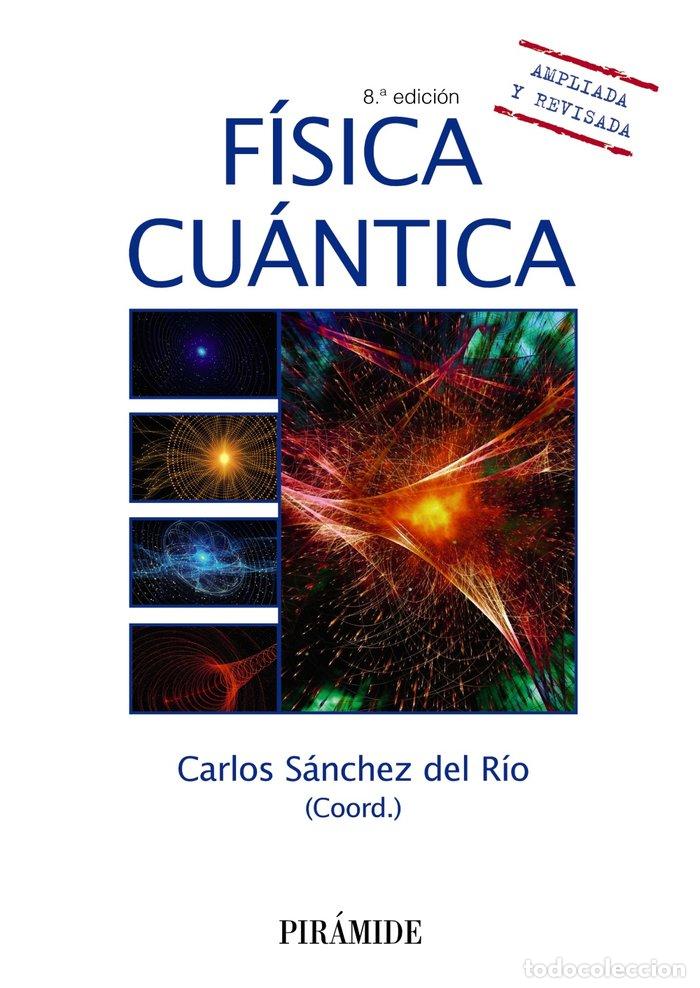 Libros: FISICA CUANTICA - SANCHEZ DEL RIO, CARLOS - Foto 1
