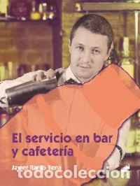 Libros: SERVICIO EN BAR Y CAFETERIA, EL - RAMO TENA, JAVIER - Foto 1