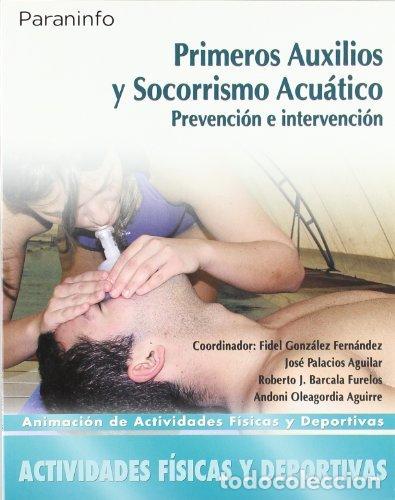 Libros: PRIMEROS AUXILIOS SOCORRISMO ACUATICO GS 08 PARVAR13CF - GONZALEZ FERNANDEZ/PALACIOS AGUILAR/