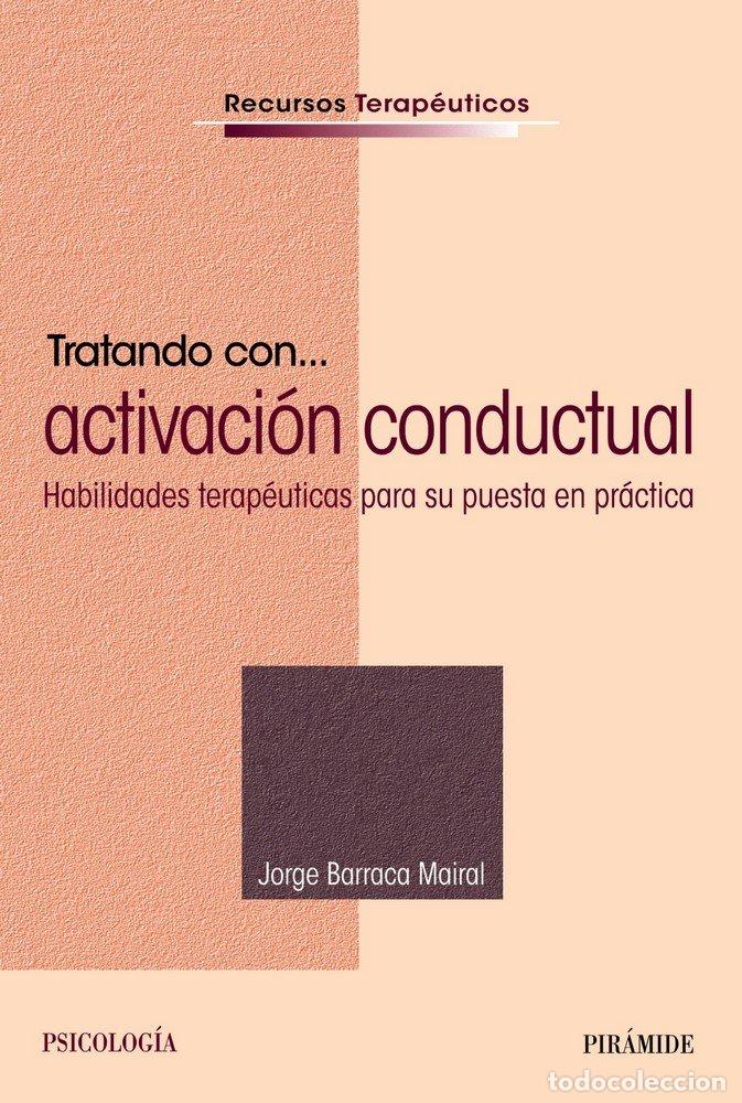 Libros: TRATANDO CON,,, ACTIVACION CONDUCTUAL - BARRACA MAIRAL, JORGE - Foto 1