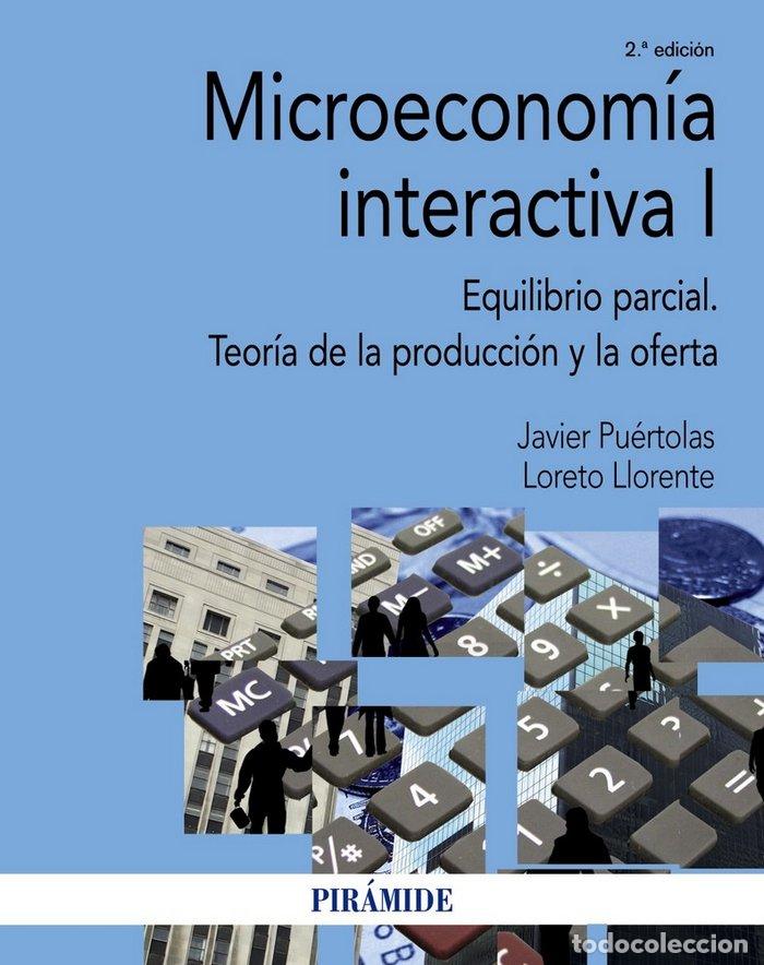 Libros: MICROECONOMIA INTERACTIVA I - PUERTOLAS, JAVIER/LLORENTE, LORETO - Foto 1