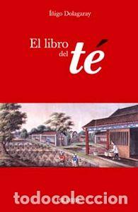 Libros: LIBRO DEL TE - DOLAGARAY,I&Ntilde;IGO - Foto 1