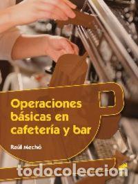 Libros: OPERACIONES BASICAS EN CAFETERIA Y BAR - MECHO MARTINEZ, RAUL - Foto 1