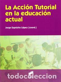 Libros: ACCION TUTORIAL EN LA EDUCACION ACTUAL,LA - EXPOSITO LOPEZ JORGE - Foto 1