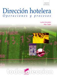 Libros: DIRECCION HOTELEREA OPERACIONES Y PROCESOS - GONZALEZ SERRANO - Foto 1
