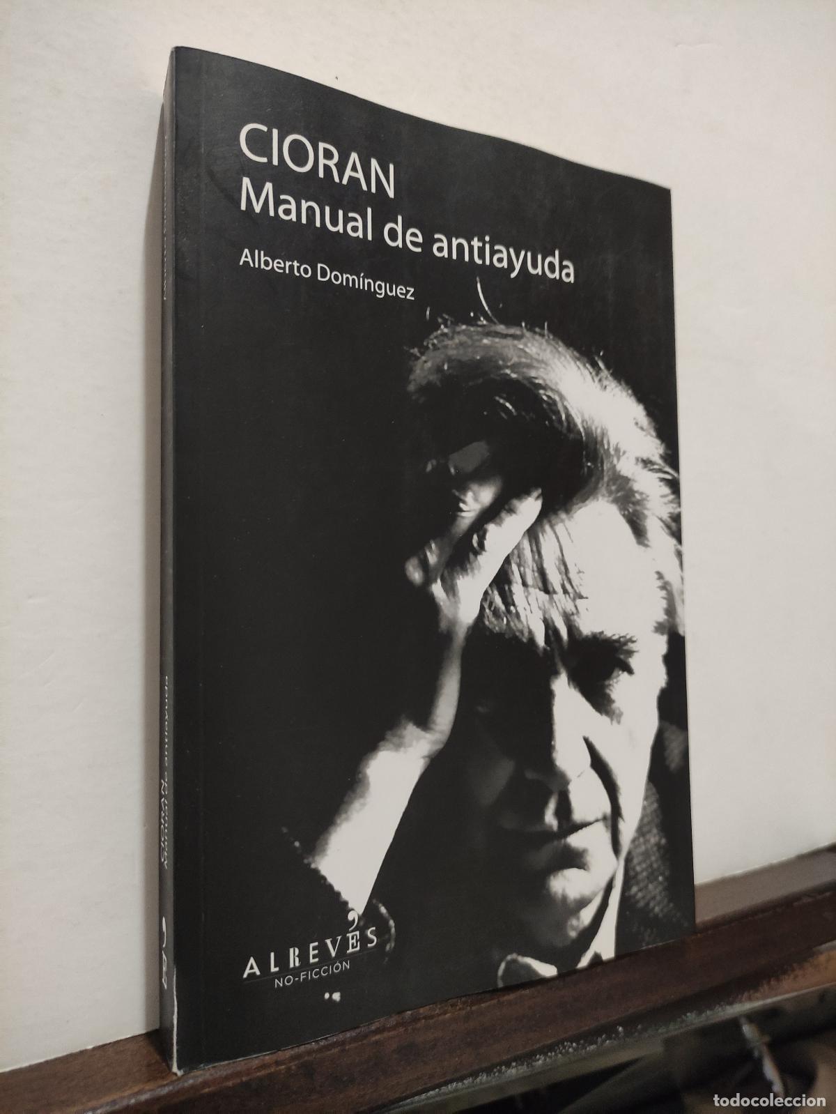 Libros: CIORAN MANUAL DE ANTIAYUDA - ALBERTO DOMINGUEZ - Foto 1