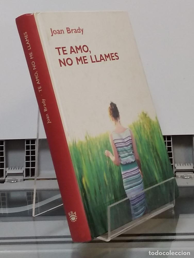 Libros: Te amo, no me llames - Joan Brady - Foto 1