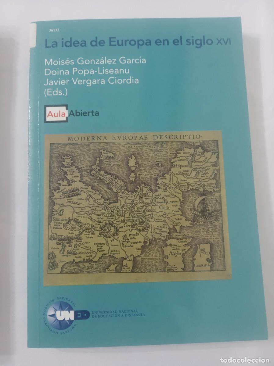 Livros em segunda m&atilde;o: LA IDEA DE EUROPA EN EL SIGLO XVI ( MOISES GONZALEZ GARCIA, DOINA POPA-LISEANU, JAVIER VERGARA CIORD