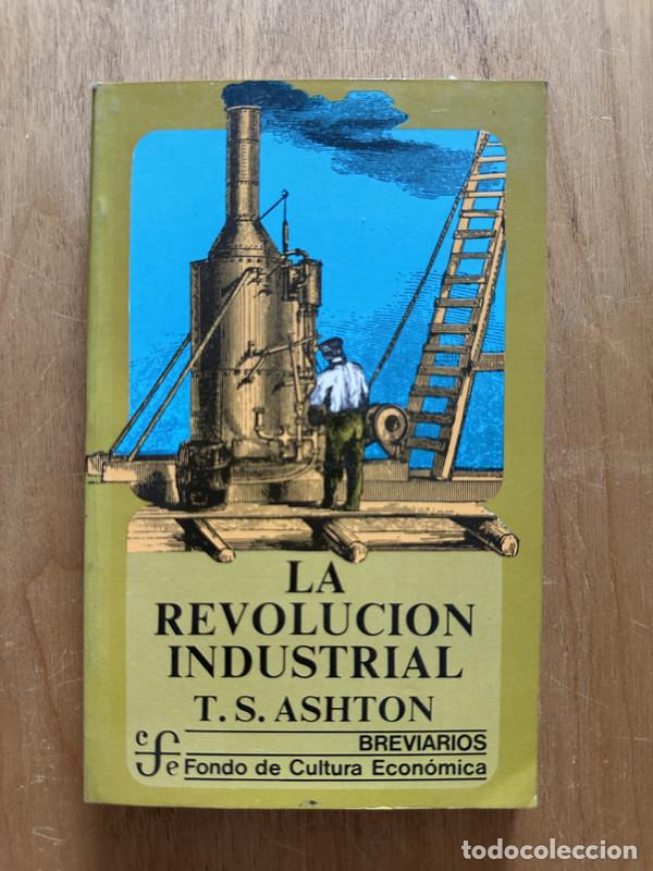 Libros: La revolucion industrial - Ashton, T. S.