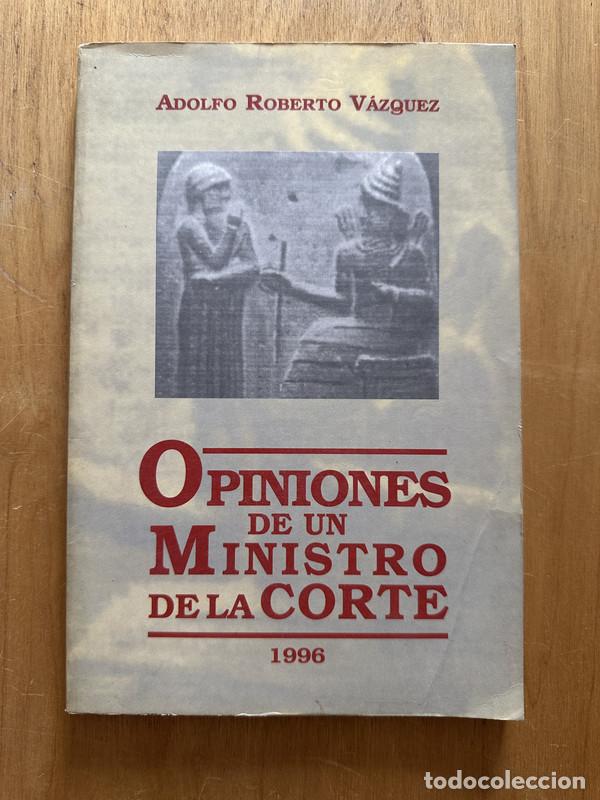 Libros: Opiniones de un ministro de la corte - Vazquez, Adolfo Roberto