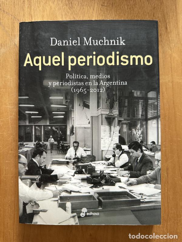 Libros: Aquel periodismo - Muchnik, Daniel - Foto 1
