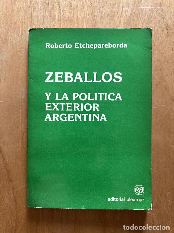 Livros em segunda m&atilde;o: Zeballos y la politica exterior Argentina - Etchepareborda, Roberto