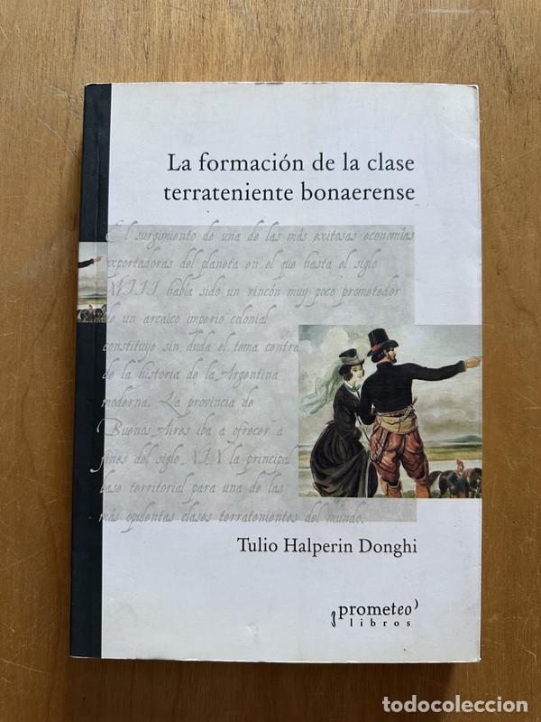 Libros: La formacion de la clase terrateniente bonaerense - Halperin Donghi, Tulio