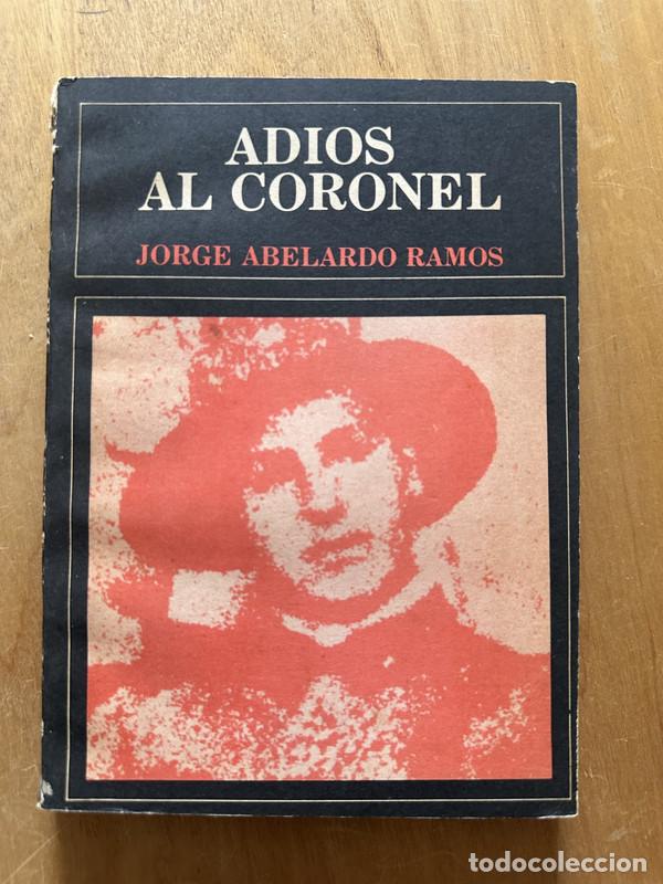 Libros: Adios al coronel - Ramos, Jorge Abelardo - Foto 1