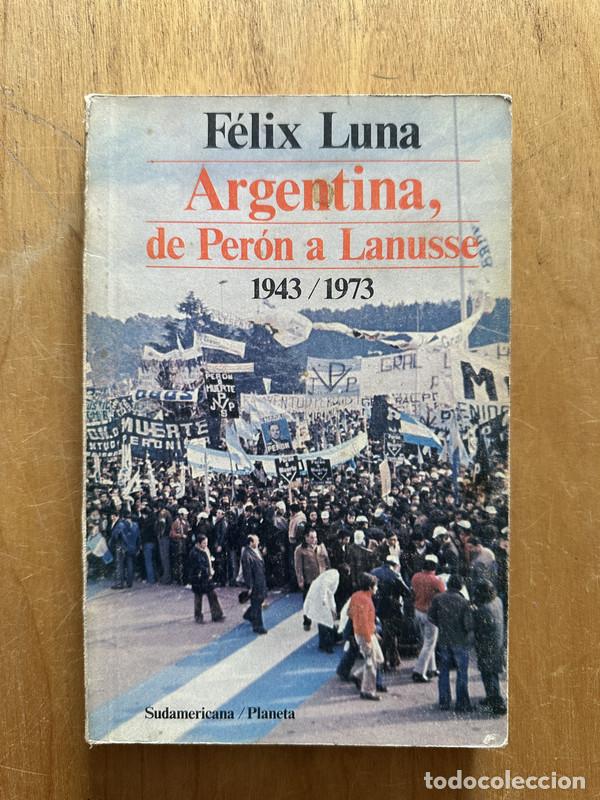 Libros: Argentina, de Peron a Lanusse - Luna, Felix - Foto 1