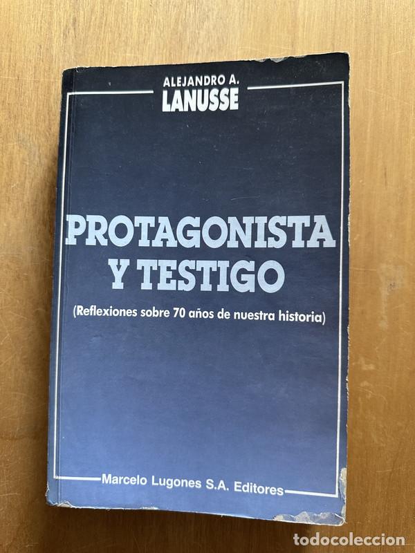Libros: Protagonistas y testigo - Lanusse, Alejandro - Foto 1