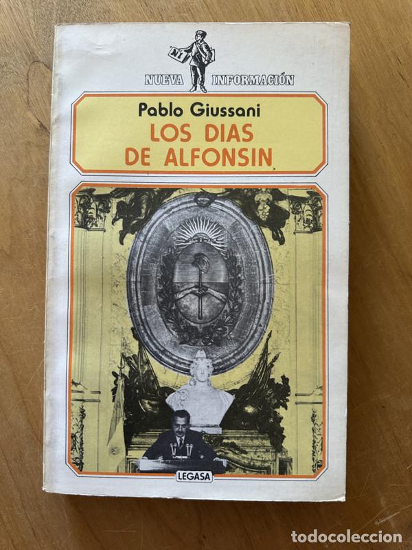 Los dias de Alfonsin - Giussani, Pablo
