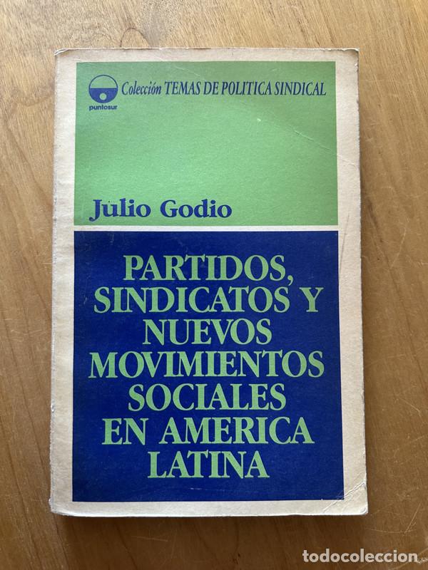 Libros: Partidos, sindicatos y nuevos movimientos sociales en america latina - Godio, Julio
