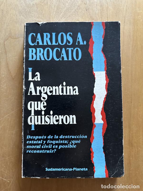 Libros: La argentina que quisieron - Brocato, Carlos