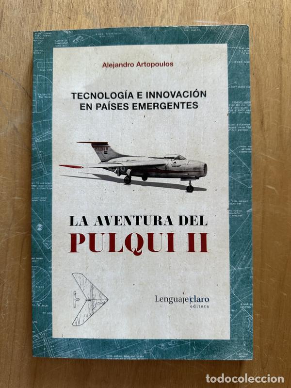 Libros: Tecnologia e innovacion en paises emergentes. La aventura del Pulqui II - Artopoulos, Alejandro