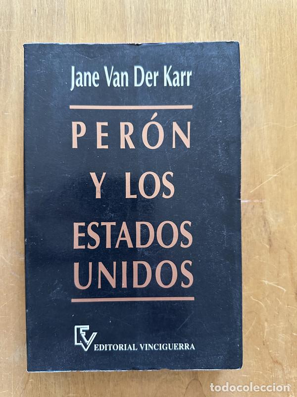 Libros: Peron y los estados unidos - Van Der Karr, Jane