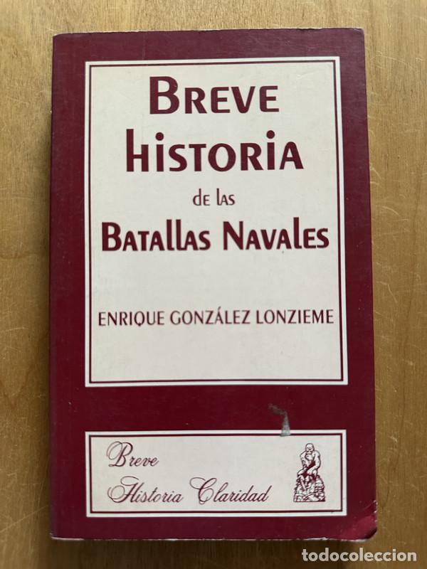 Libros: Breve Historia de las Batallas Navales - Gonzalez Lonzieme, Enrique