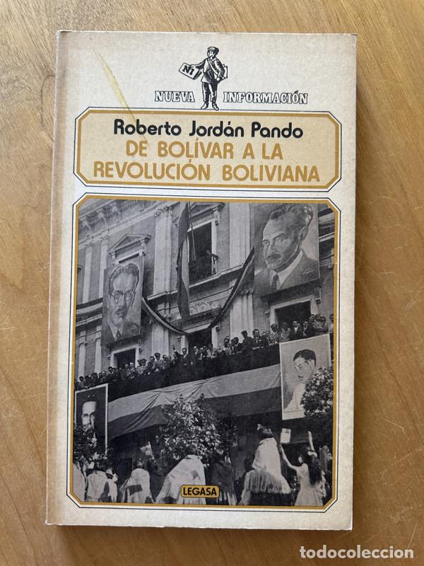 Libros: De Bolivar a la revolucion Boliviana - Pando, Roberto Jordan