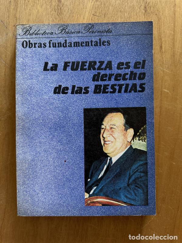 Libri di seconda mano: La fuerza es el derecho de las bestias - Peron, Juan