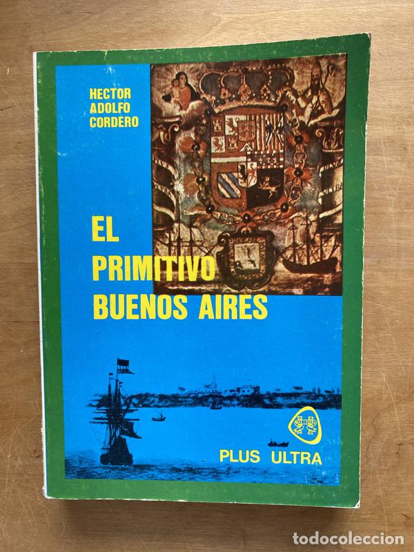 Libros: El primitivo buenos aires - Cordero, Hector Adolfo - Foto 1