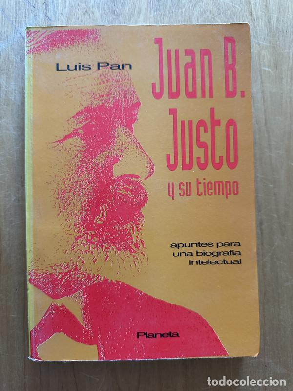 Libros: Juan B. Justo y su tiempo - Pan, Luis - Foto 1