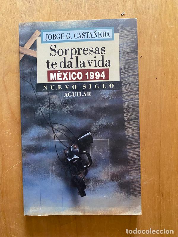 Livros em segunda m&atilde;o: Sorpresas te da la vida. Mexico 1994 - Casta&ntilde;eda, Jorge