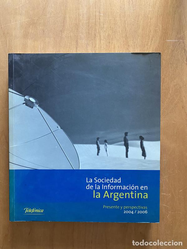 Libri di seconda mano: La sociedad de la informacion en la Argentina. Presente y perspectivas 2004/2006 - Temboury Redondo,