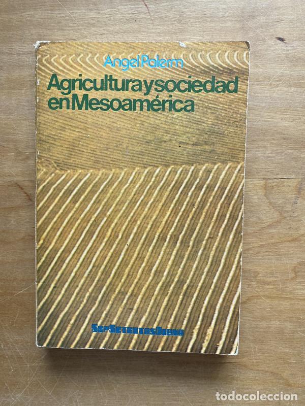 Livros em segunda m&atilde;o: Agricultura y sociedad en mesoamerica - Palerm, Angel