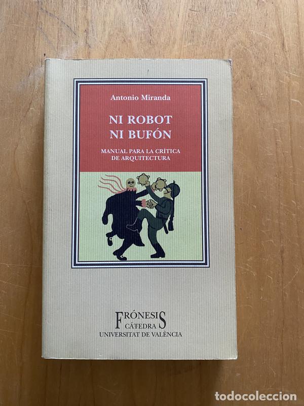Libros: Ni robot, ni bufon - Miranda, Antonio - Foto 1