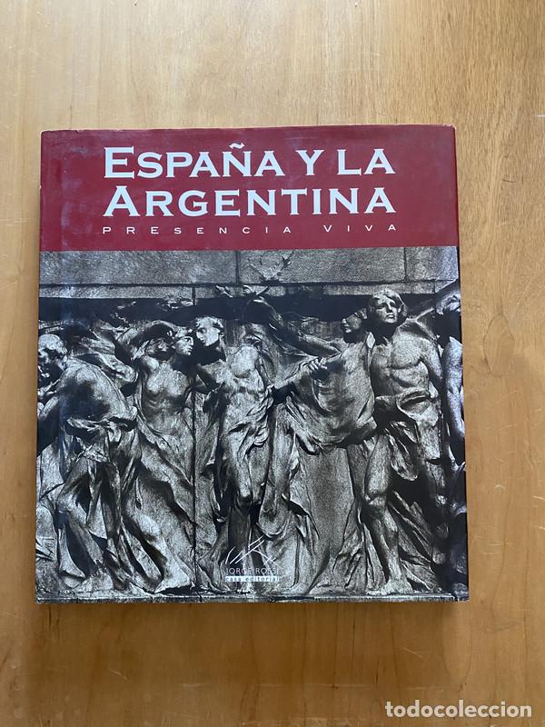 Livres: Espa&ntilde;a y la Argentina. Presencia viva - -