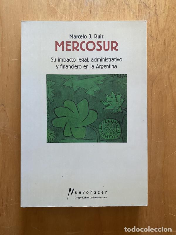 Livres: Mercosur. Su impacto legal, administrativo y financiero en la argentina - Ruiz, Marcelo