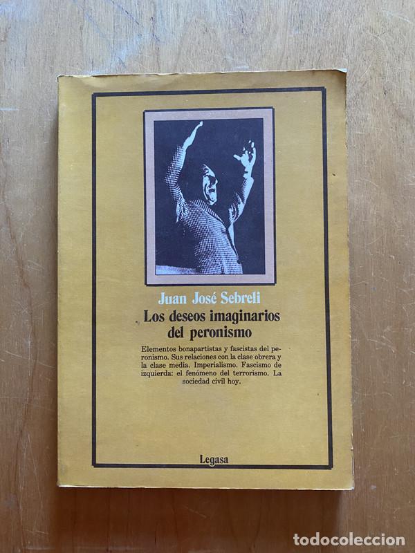 Livres: Los deseos imaginarios del peronismo - Sebreli, Juan Jose
