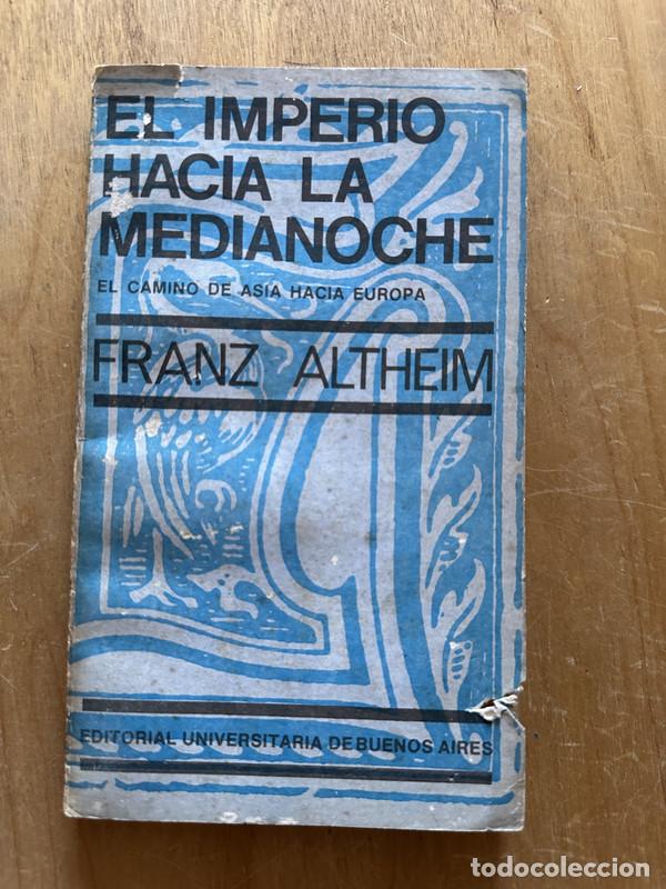Livres: El imperio hacia la medianoche - Altheim, Franz
