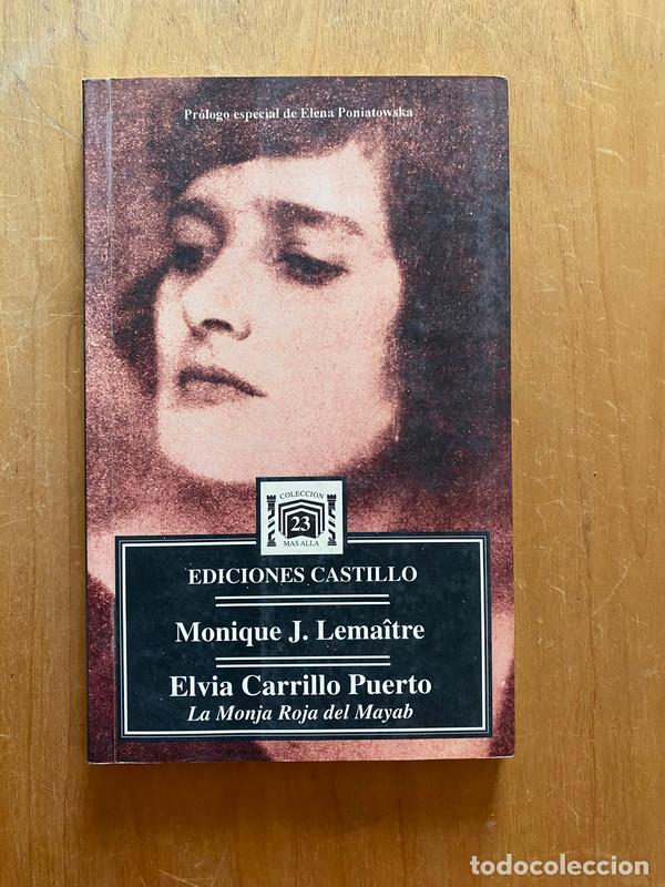 Livres: Elvia Carrillo Puerto. La monja roja del mayab - Lemaitre, Monique;