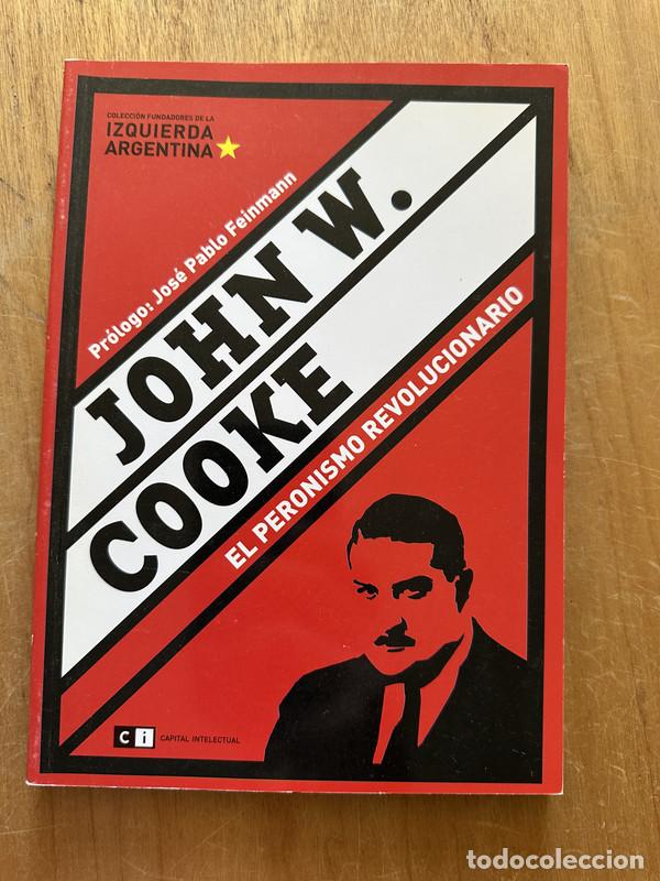 Livres: John W. Cook: El peronismo revolucionario - Brienza, Hernan