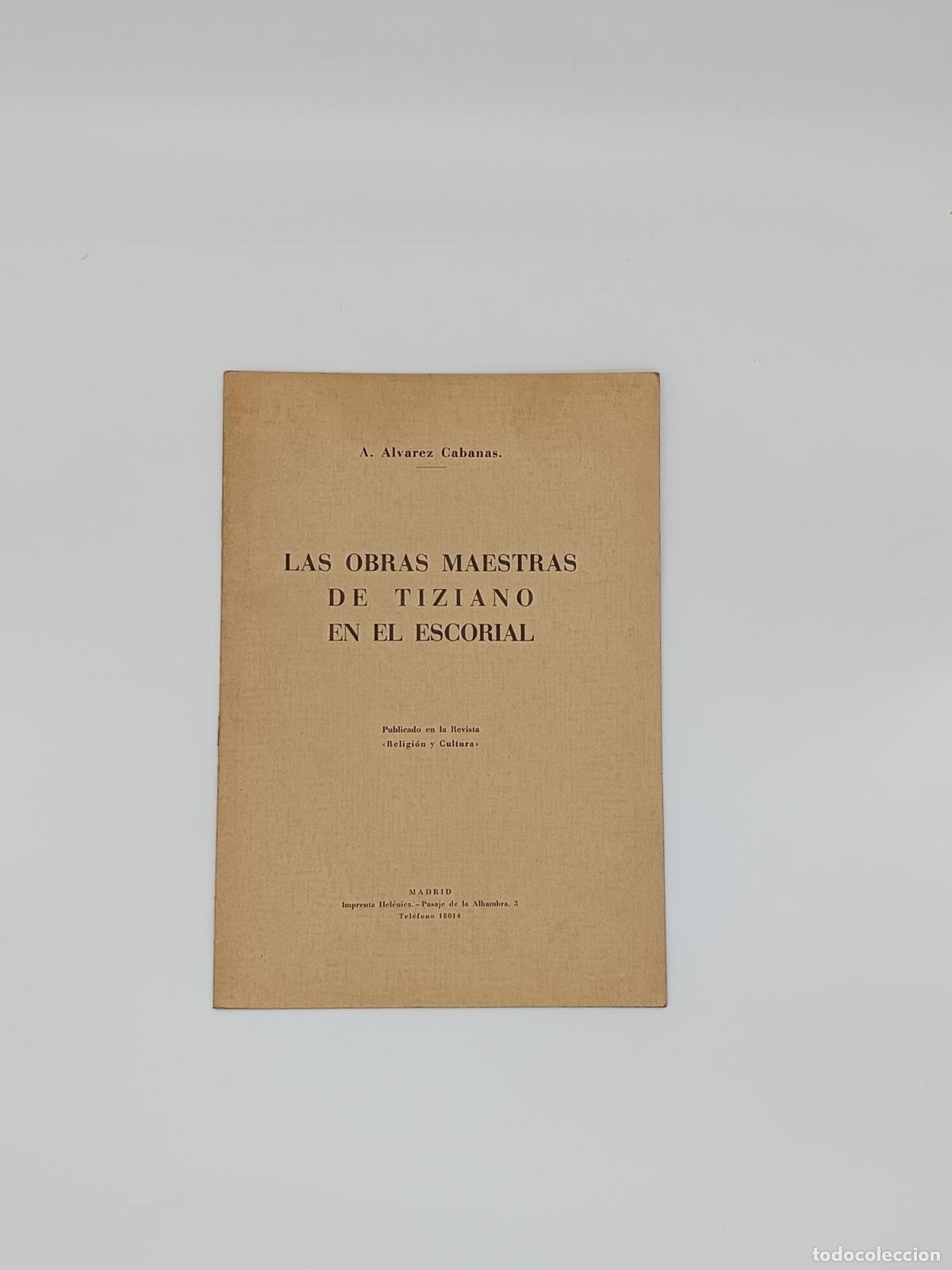 Libros: &Aacute;LVAREZ CABANAS, A. - Las obras maestras de Tiziano en El Escoria