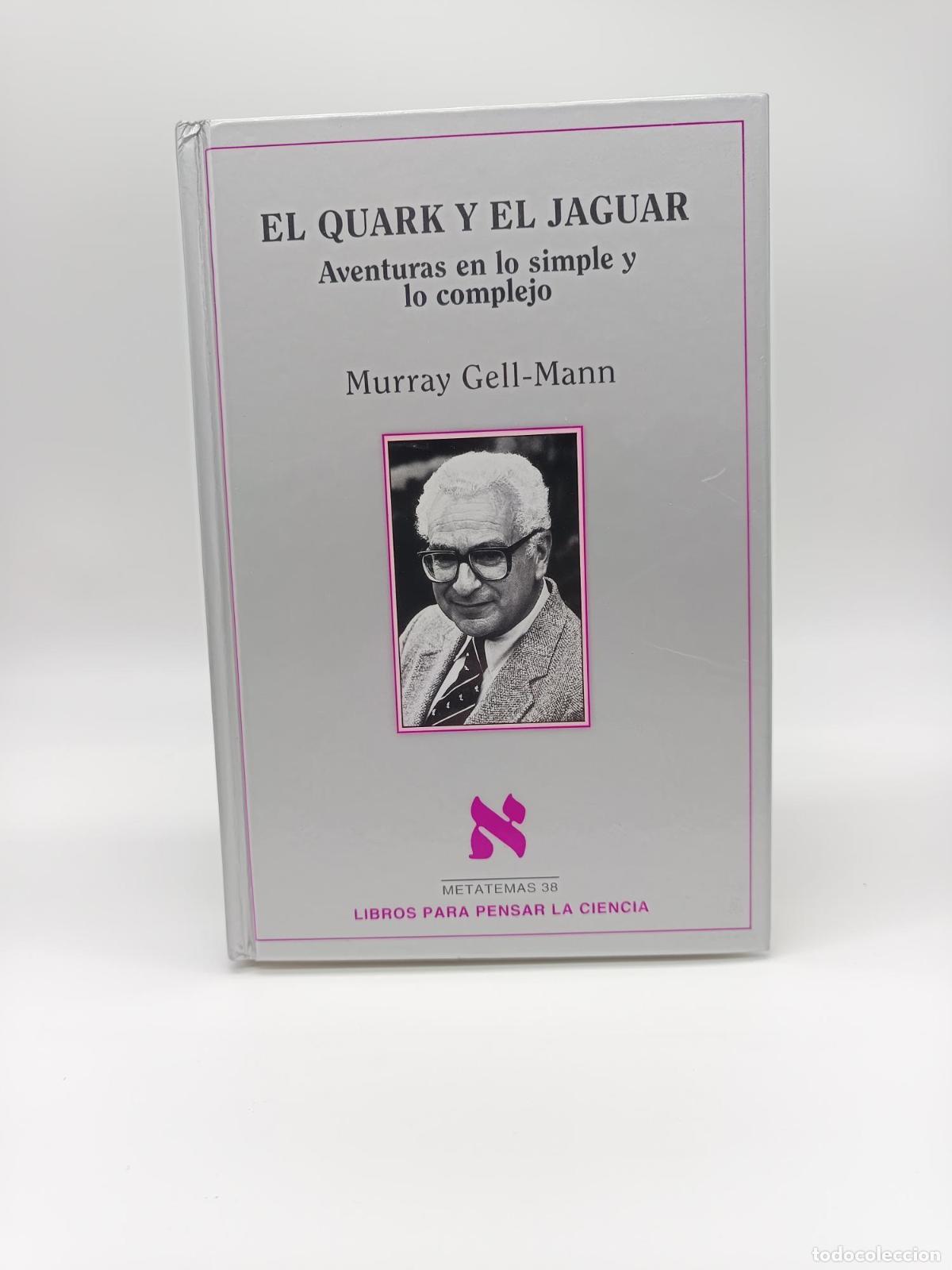Libros: GELL-MANN, Murray. - El quark y el jaguar. Aventuras en lo simple y lo complejo. - Foto 1