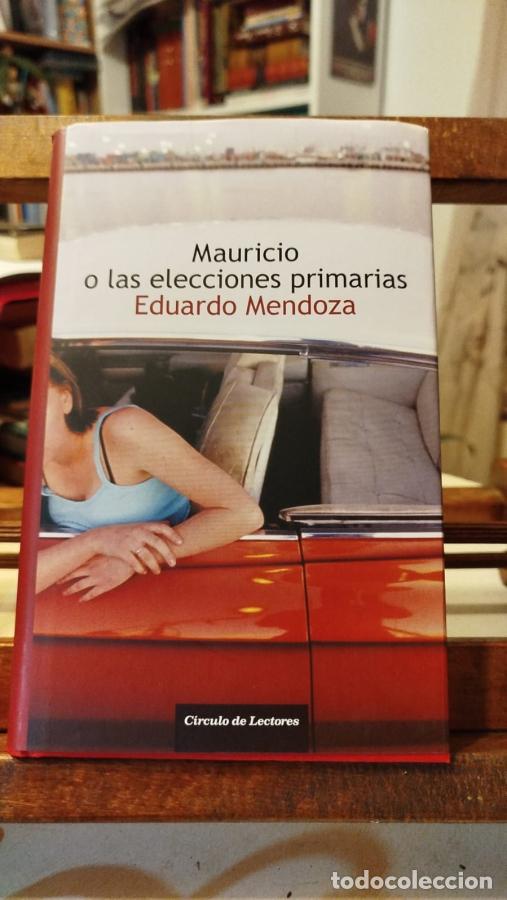 Libros: Mauricio o Las Elecciones Primarias - Mendoza, Eduardo - Foto 1