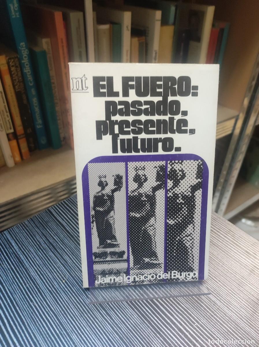 Libros: El Fuero: pasado, presente, futuro. Jaime Ignacio del burgo - Foto 1