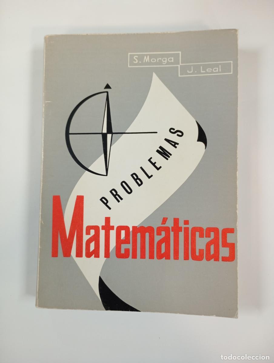 Libri di seconda mano: PROBLEMAS DE MATEM&Aacute;TICAS. - SANTIAGO MORGA CARRASCOSO. JULI&Aacute;N LEAL ANT&Oacute;N. TDK926
