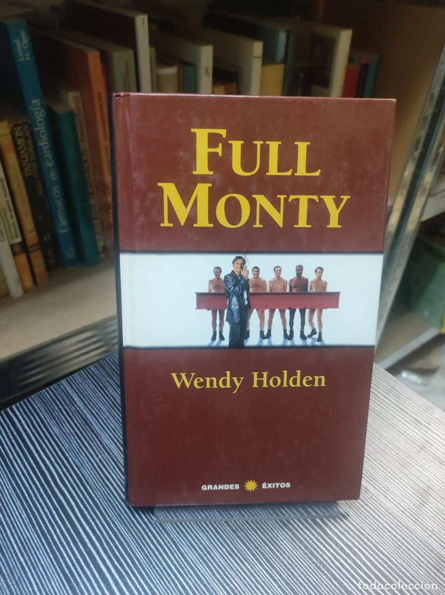 Libros: FULL MONTY WENDY HOLDEN - Foto 1