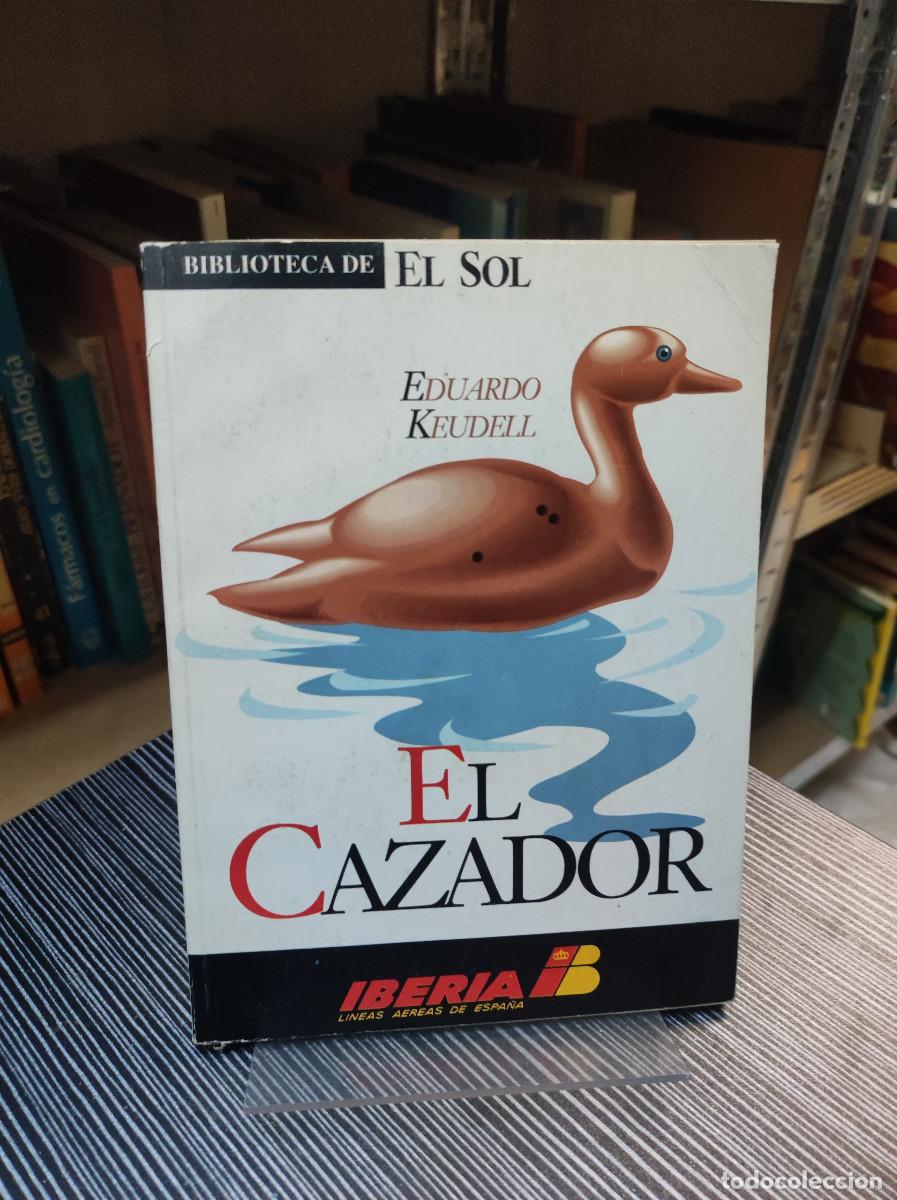Libros: EL CAZADOR EDUARDO KEUDELL - Foto 1