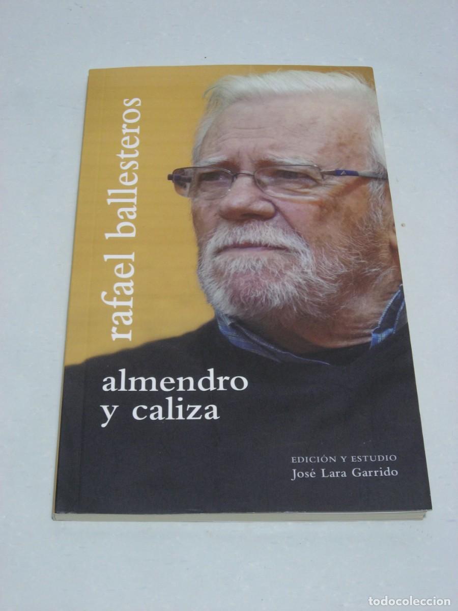 Libros: ALMENDRO Y CALIZA - Rafael Ballesteros - Foto 1